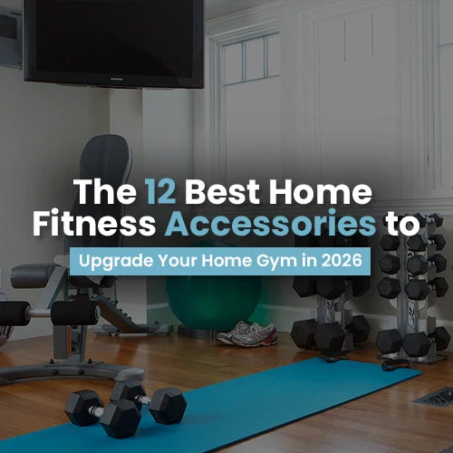 The 12 Best Home Fitness Accessories to Upgrade Your Home Gym in 2026